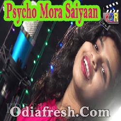Psycho Mora Saiyaan - New Odia Dance Song By Alisha Mishra
